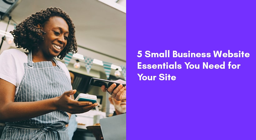 5 Small Business Website Designs Essentials To Have - Nsly Digital